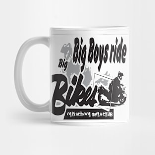 Big Boys Ride Big Bikes Mug